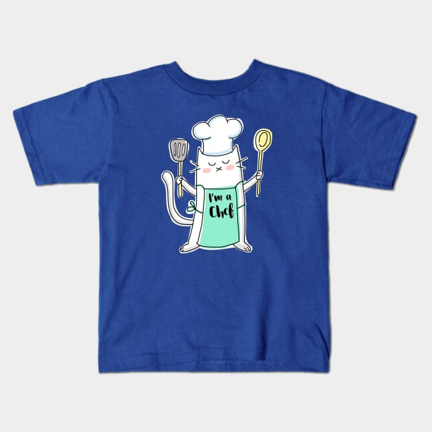 I’m a Chef - Cat Kids T-Shirt by HappyCatPrints